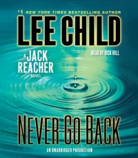 Never Go Back: A Jack Reacher Novel Never Go Back: A Jack Reacher Novel