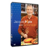 Jacques Pepin: More Fast Food My Way Jacques Pepin: More Fast Food My Way