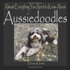 Almost Everything You Need to Know About Aussiedoodles