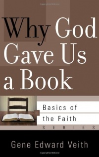 Why God Gave Us a Book (Basics of the Faith) Why God Gave Us a Book (Basics of the Faith)