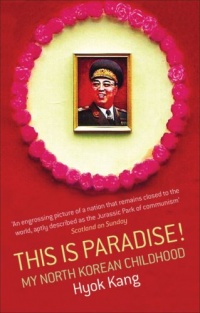 This is Paradise!: My North Korean Childhood This is Paradise!: My North Korean Childhood