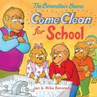 The Berenstain Bears Come Clean for School The Berenstain Bears Come Clean for School