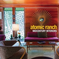 Atomic Ranch Midcentury Interiors Atomic Ranch Midcentury Interiors