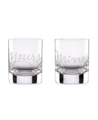 What's mine is yours. Perfect for the happy couple, these kate spade new york double old-fashioned glasses speak volumes in luminous crystal etched with yours and mine. What's mine is yours. Perfect for the happy couple, these kate spade new york double old-fashioned glasses speak volumes in luminous crystal etched with yours and mine.