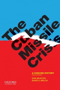 The Cuban Missile Crisis: A Concise History The Cuban Missile Crisis: A Concise History