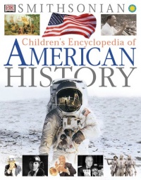 Children's Encyclopedia of American History (Smithsonian) (Smithsonian Institution) Children's Encyclopedia of American History (Smithsonian) (Smithsonian Institution)