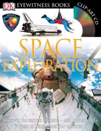 Space Exploration (DK Eyewitness Books) Space Exploration (DK Eyewitness Books)