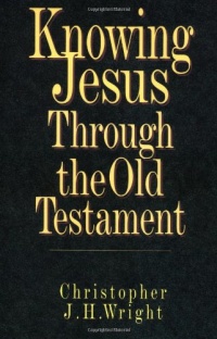 Knowing Jesus Through the Old Testament (Knowing God Through the Old Testament Set) Knowing Jesus Through the Old Testament (Knowing God Through the Old Testament Set)