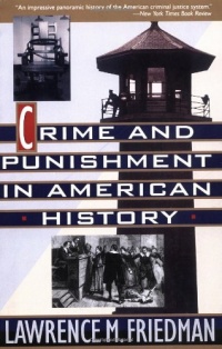 Crime And Punishment In American History Crime And Punishment In American History