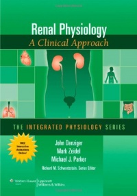 Renal Physiology: A Clinical Approach (Integrated Physiology) Renal Physiology: A Clinical Approach (Integrated Physiology)