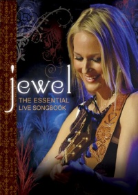 Jewel: The Essential Live Songbook Jewel: The Essential Live Songbook