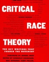 Critical Race Theory: The Key Writings That Formed the Movement