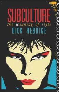 Subculture: The Meaning of Style (New Accents) Subculture: The Meaning of Style (New Accents)