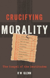 Crucifying Morality: The Gospel of the Beatitudes Crucifying Morality: The Gospel of the Beatitudes