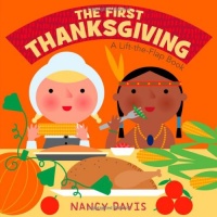 The First Thanksgiving: A Lift-the-Flap Book The First Thanksgiving: A Lift-the-Flap Book