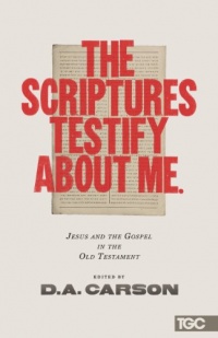 The Scriptures Testify about Me: Jesus and the Gospel in the Old Testament (The Gospel Coalition) The Scriptures Testify about Me: Jesus and the Gospel in the Old Testament (The Gospel Coalition)