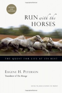 Run with the Horses: The Quest for Life at Its Best Run with the Horses: The Quest for Life at Its Best