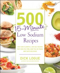 500 15-Minute Low Sodium Recipes: Fast and Flavorful Low-Salt Recipes that Save You Time, Keep You on Track, and Taste Delicious 500 15-Minute Low Sodium Recipes: Fast and Flavorful Low-Salt Recipes that Save You Time, Keep You on Track, and Taste Delicious