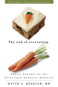 The End of Overeating: Taking Control of the Insatiable American Appetite The End of Overeating: Taking Control of the Insatiable American Appetite