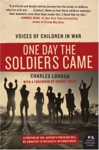 One Day the Soldiers Came: Voices of Children in War (P.S.) One Day the Soldiers Came: Voices of Children in War (P.S.)