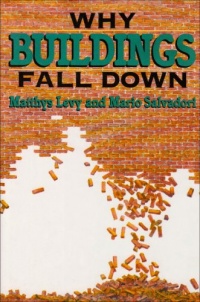 Why Buildings Fall Down: How Structures Fail Why Buildings Fall Down: How Structures Fail
