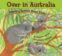 Over in Australia: Amazing Animals Down Under Over in Australia: Amazing Animals Down Under