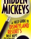 Disneyland's Hidden Mickeys: A Field Guide to Disneyland Resort's Best Kept Secrets