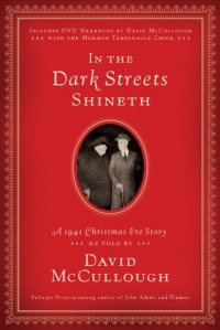 In the Dark Streets Shineth: A 1941 Christmas Eve Story In the Dark Streets Shineth: A 1941 Christmas Eve Story
