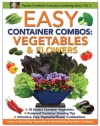 Easy Container Combos: Vegetables & Flowers (Container Gardening Series)