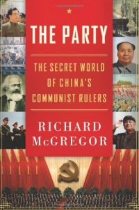 The Party: The Secret World of China's Communist Rulers The Party: The Secret World of China's Communist Rulers
