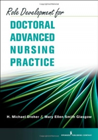 Role Development for Doctoral Advanced Nursing Practice Role Development for Doctoral Advanced Nursing Practice