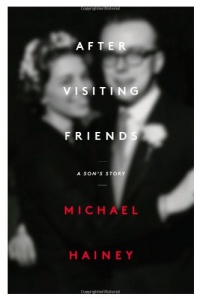 After Visiting Friends: A Son's Story After Visiting Friends: A Son's Story