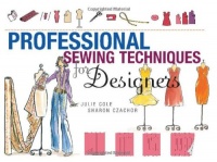 Professional Sewing Techniques for Designers Professional Sewing Techniques for Designers