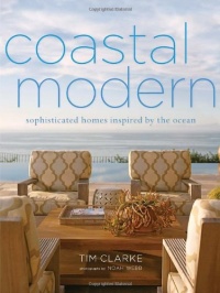 Coastal Modern: Sophisticated Homes Inspired by the Ocean