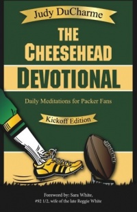 The Cheesehead Devotional: Daily Meditations for Green Bay Packers, Their Fans, and NFL Football Fanatics | Kickoff Edition The Cheesehead Devotional: Daily Meditations for Green Bay Packers, Their Fans, and NFL Football Fanatics | Kickoff Edition