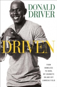 Driven: From Homeless to Hero, My Journeys On and Off Lambeau Field Driven: From Homeless to Hero, My Journeys On and Off Lambeau Field