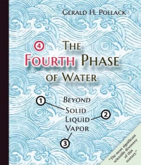 The Fourth Phase of Water: Beyond Solid, Liquid, and Vapor The Fourth Phase of Water: Beyond Solid, Liquid, and Vapor