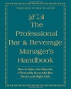 The Professional Bar & Beverage Manager's Handbook: How to Open and Operate a Financially Successful Bar, Tavern, and Nightclub With Companion CD-ROM