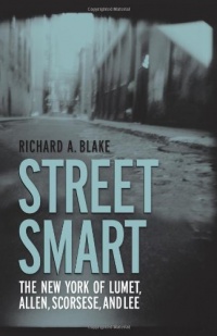 Street Smart: The New York of Lumet, Allen, Scorsese, and Lee