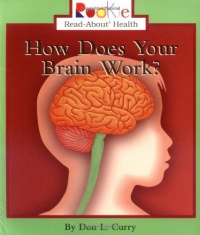 How Does Your Brain Work (Rookie Read-About Health) How Does Your Brain Work (Rookie Read-About Health)