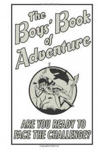 The Boys' Book Of Adventure (Best at Everything) The Boys' Book Of Adventure (Best at Everything)