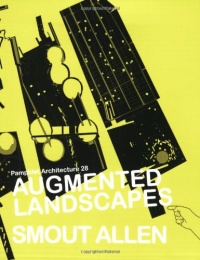 Pamphlet Architecture 28: Augmented Landscapes Pamphlet Architecture 28: Augmented Landscapes