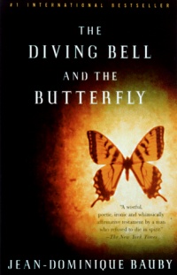 The Diving Bell and the Butterfly: A Memoir of Life in Death The Diving Bell and the Butterfly: A Memoir of Life in Death