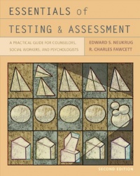 Essentials of Testing and Assessment: A Practical Guide for Counselors, Social Workers, and Psychologists Essentials of Testing and Assessment: A Practical Guide for Counselors, Social Workers, and Psychologists