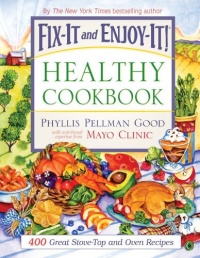 Fix-It and Enjoy-It Healthy Cookbook: 400 Great Stove-Top and Oven Recipes Fix-It and Enjoy-It Healthy Cookbook: 400 Great Stove-Top and Oven Recipes