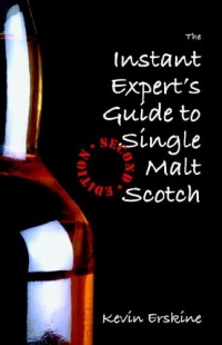 The Instant Expert's Guide to Single Malt Scotch (2nd Edition) The Instant Expert's Guide to Single Malt Scotch (2nd Edition)