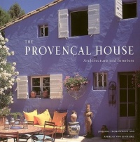 The Provencal House: Architecture and Interiors The Provencal House: Architecture and Interiors