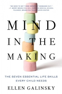 Mind in the Making: The Seven Essential Life Skills Every Child Needs Mind in the Making: The Seven Essential Life Skills Every Child Needs