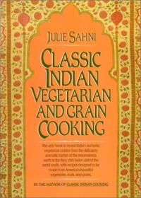 Classic Indian Vegetarian and Grain Cooking Classic Indian Vegetarian and Grain Cooking