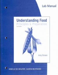Lab Manual for Understanding Food, 4th Lab Manual for Understanding Food, 4th